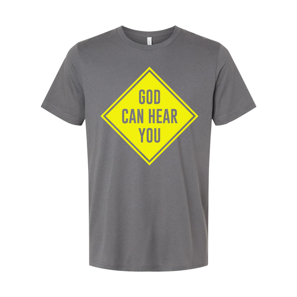 Christian Unisex Graphic Tee With Neon Yellow Diamond Sign That Reads God Can Hear You