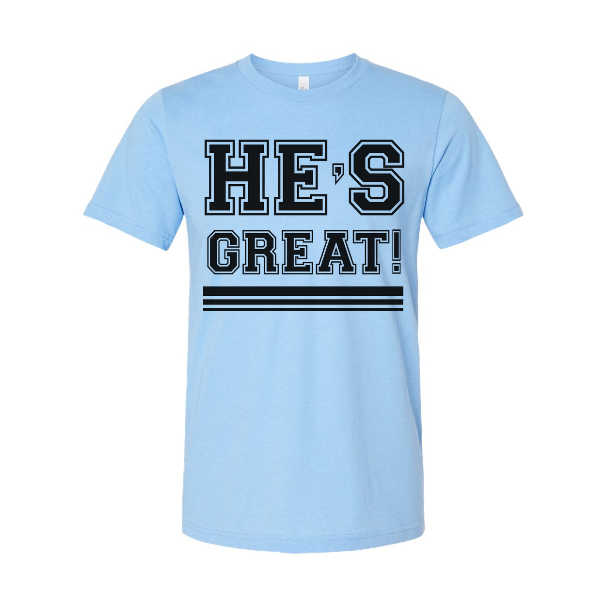 Unisex Christian Graphic T Shirt With Hes Great Exclamation And Bold Stripes Under Design