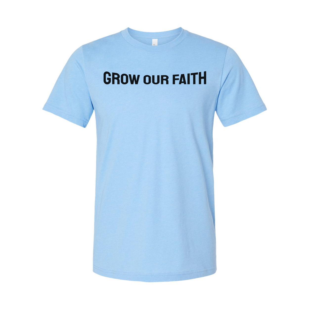 Grow Our Faith Christian Unisex T Shirt With Bold Front Graphic Print For Everyday Wear