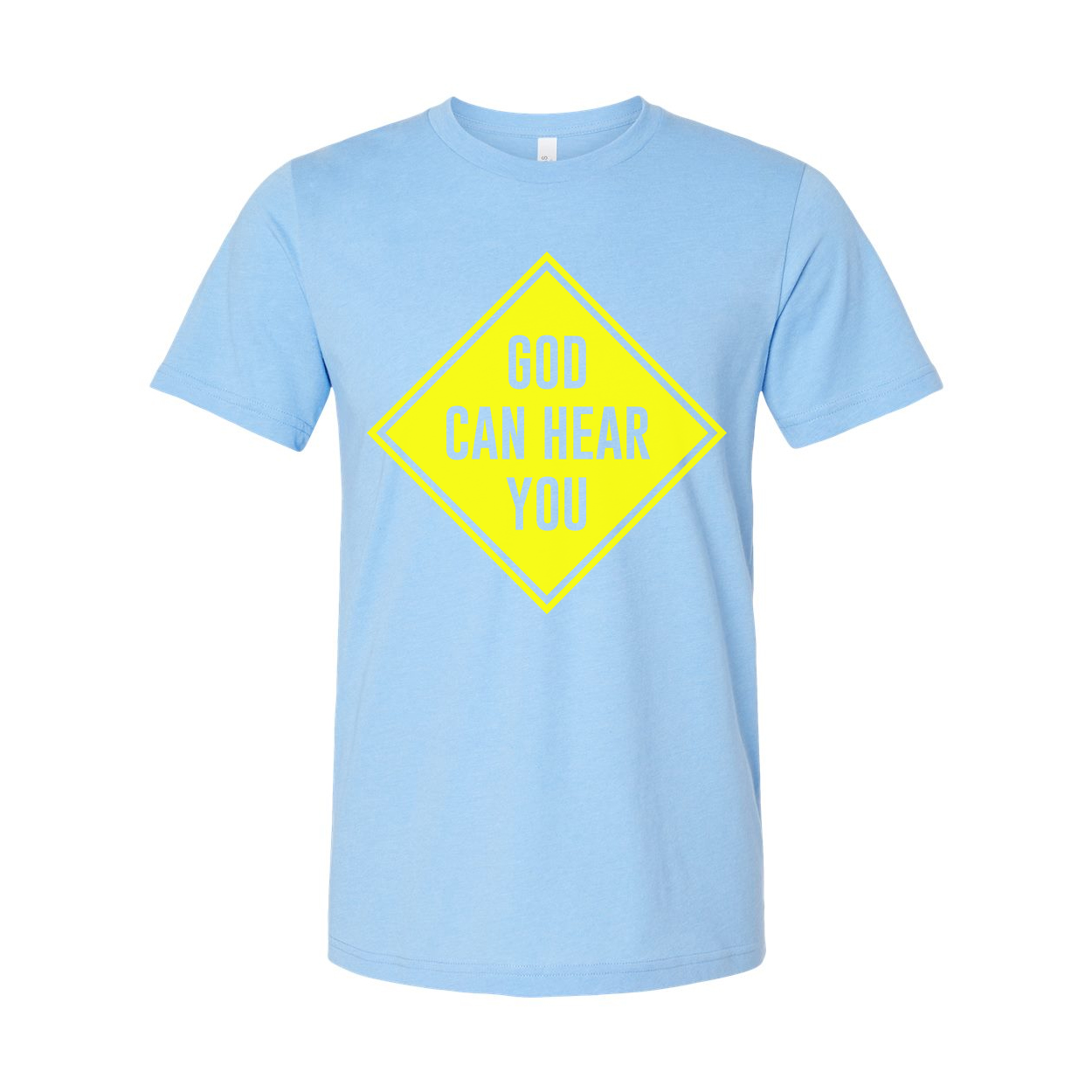 Christian Unisex Graphic Tee With Neon Yellow Diamond Sign That Reads God Can Hear You