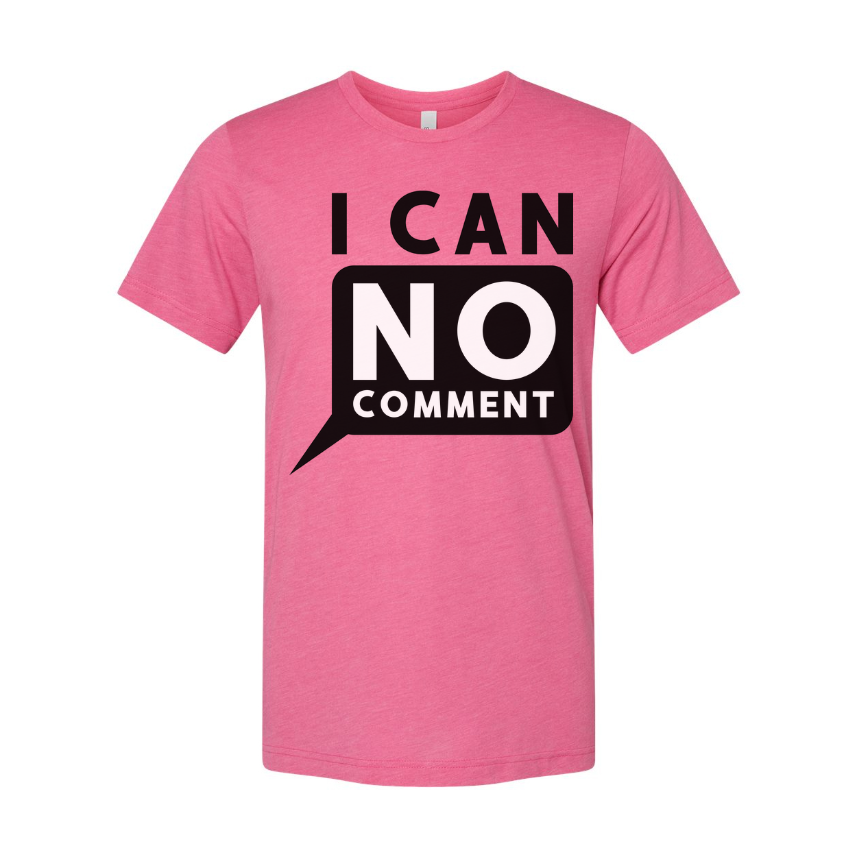 Unisex Graphic Tee With Bold I Can No Comment Speech Bubble Graphic And Typography