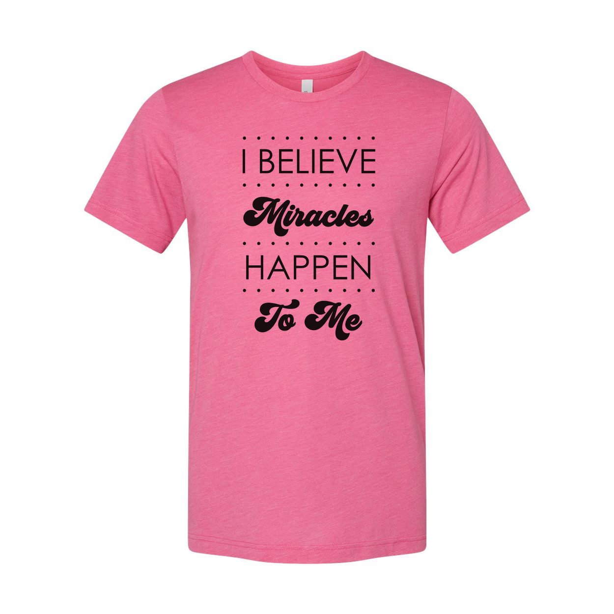 I Believe Miracles Happen To Me Inspirational Christian Unisex Tee Shirt For Everyday Faith Wear