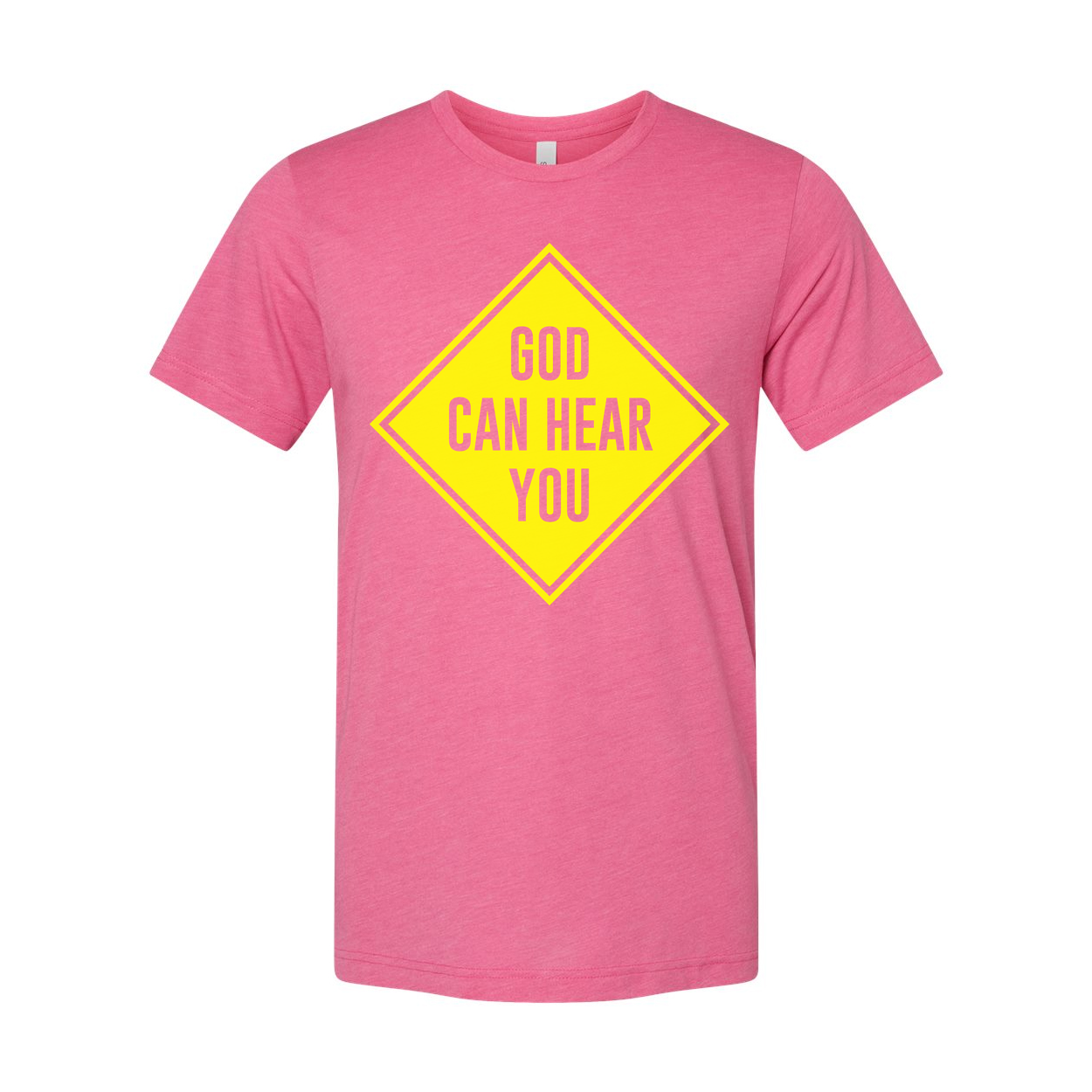 Christian Unisex Graphic Tee With Neon Yellow Diamond Sign That Reads God Can Hear You