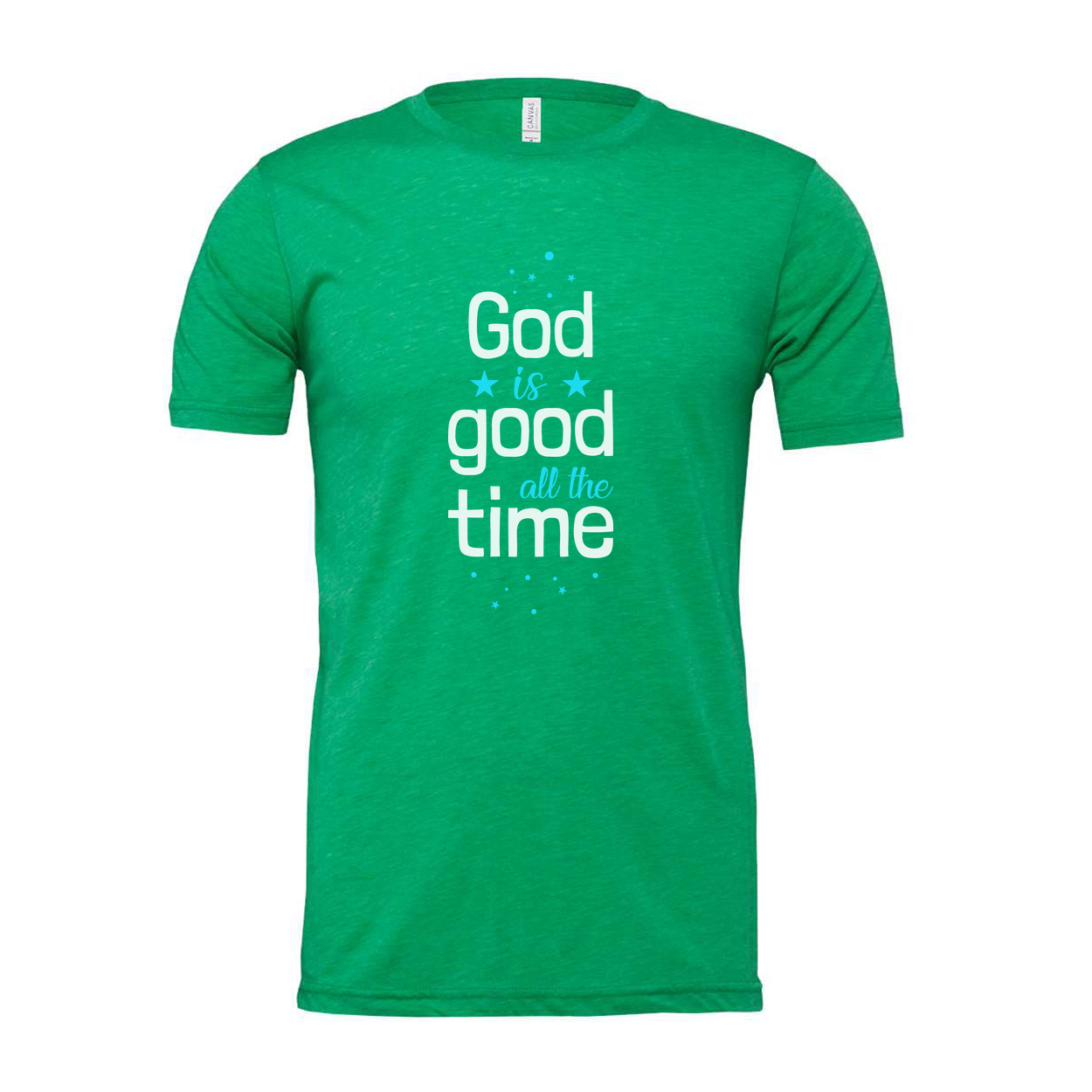 God Is Good All The Time Unisex Christian T Shirt With Inspirational Message Graphic Tee