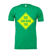 Christian Unisex Graphic Tee With Neon Yellow Diamond Sign That Reads God Can Hear You