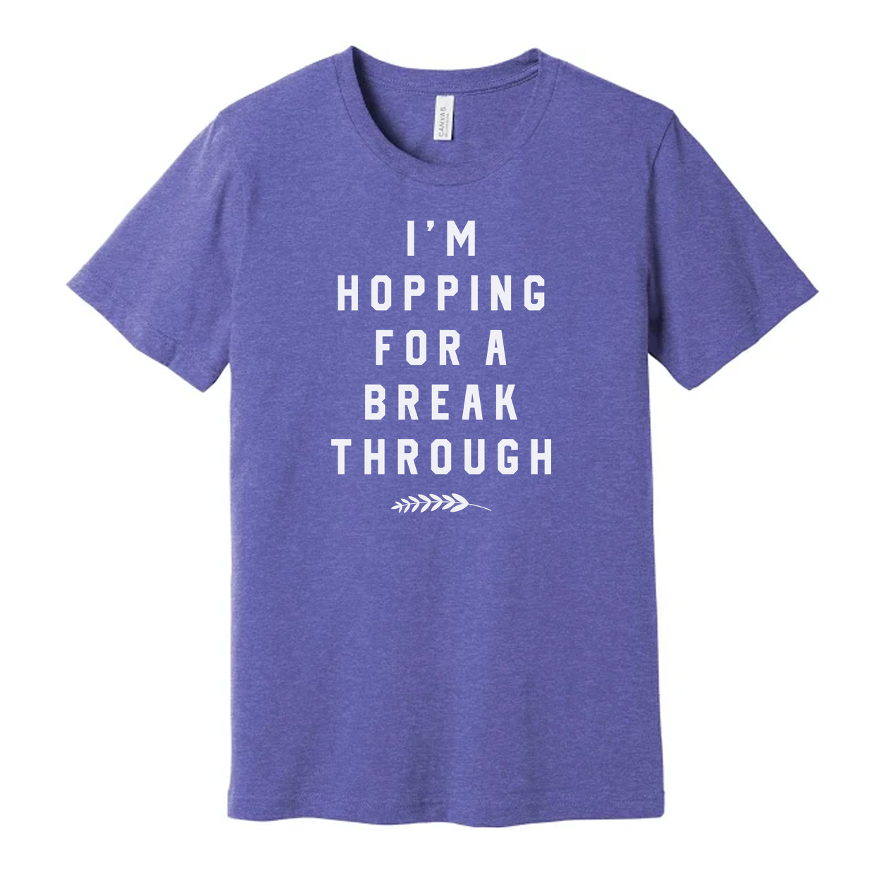 I'm Hoping For A Break Through Christian Unisex T Shirt With Inspirational Quote Today