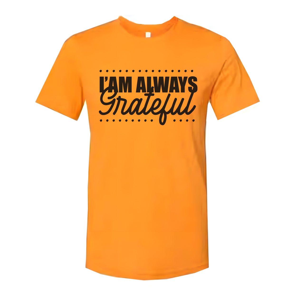 I Am Always Grateful Christian Unisex T Shirt With Script Grateful Typography Design