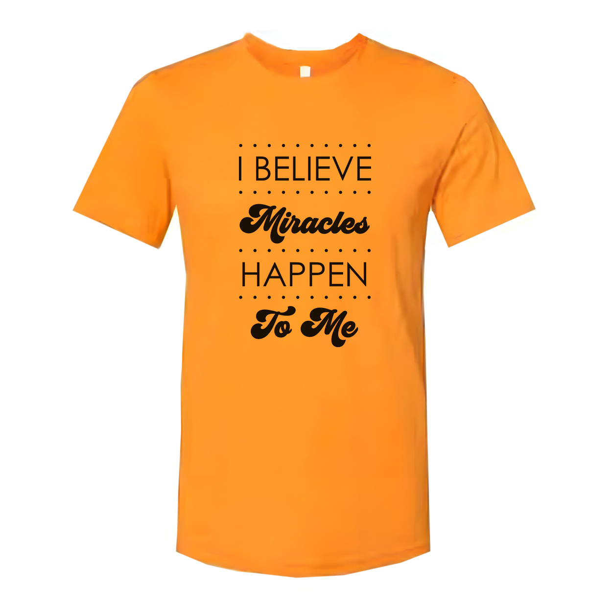 I Believe Miracles Happen To Me Inspirational Christian Unisex Tee Shirt For Everyday Faith Wear