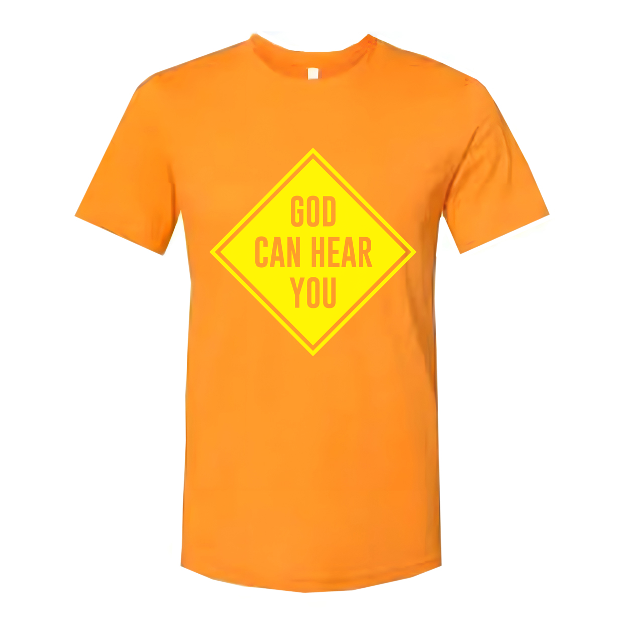 Christian Unisex Graphic Tee With Neon Yellow Diamond Sign That Reads God Can Hear You
