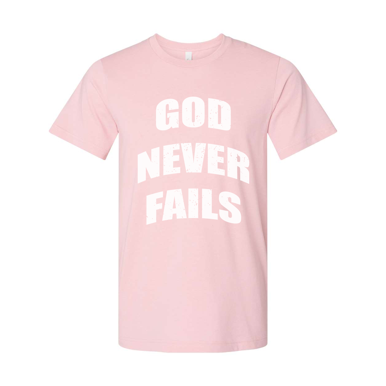 God Never Fails Christian Unisex Short Sleeve T Shirt Graphic Tee For Believers Worldwide