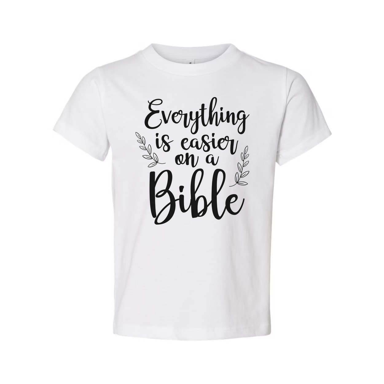 Unisex Christian T Shirt With Quote Everything Is Easier On A Bible For Faith And Inspiration