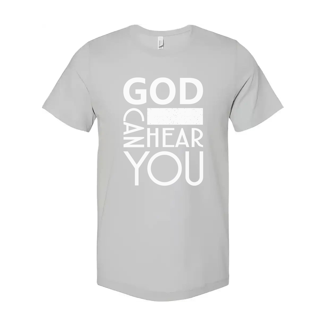 Unisex Christian T Shirt With God Hear You Graphic And Bold Statement Typography