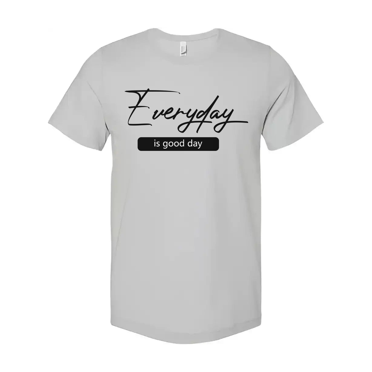 Everyday Is Good Day Graphic Tee With Inspirational Christian Message For Unisex Wear
