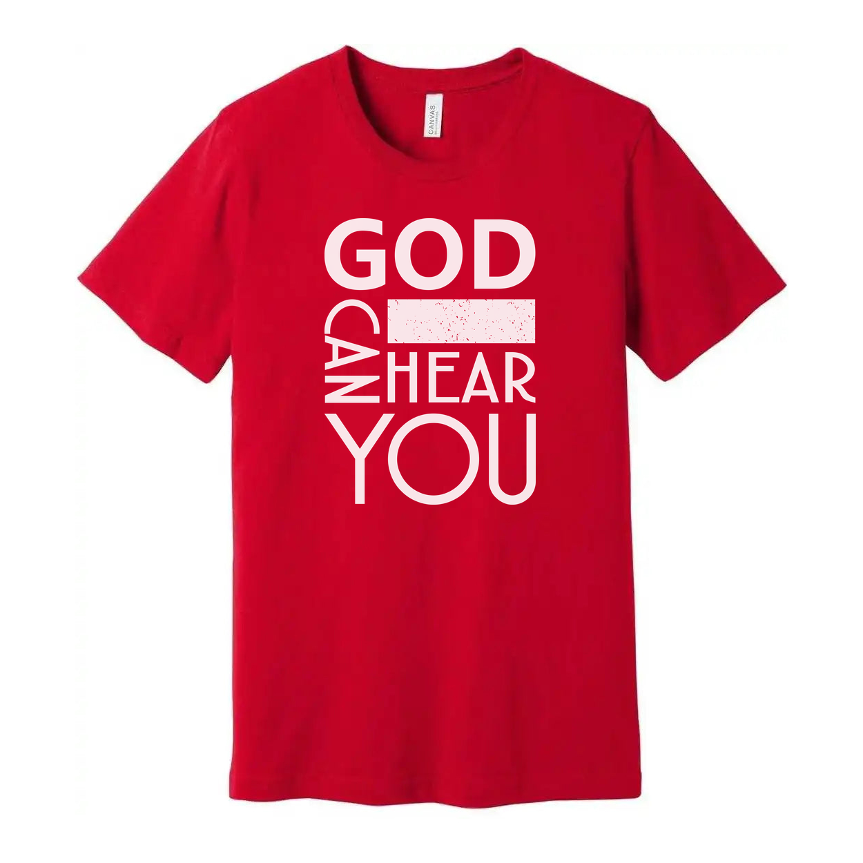 Unisex Christian T Shirt With God Hear You Graphic And Bold Statement Typography