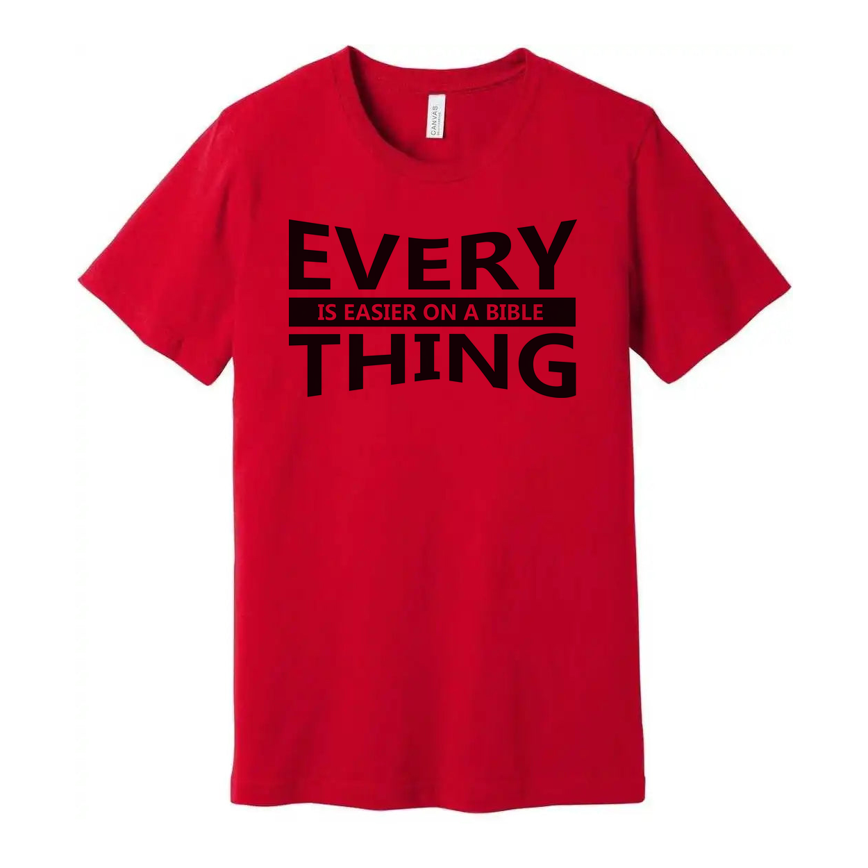 Unisex Christian T Shirt With Everything Is Easier On A Bible Quote Print Graphic