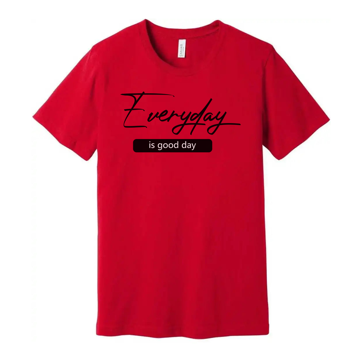 Everyday Is Good Day Graphic Tee With Inspirational Christian Message For Unisex Wear