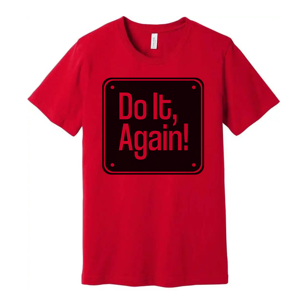 Do It, Again! Sign Graphic T Shirt for Unisex Casual Wear and Everyday Street Style