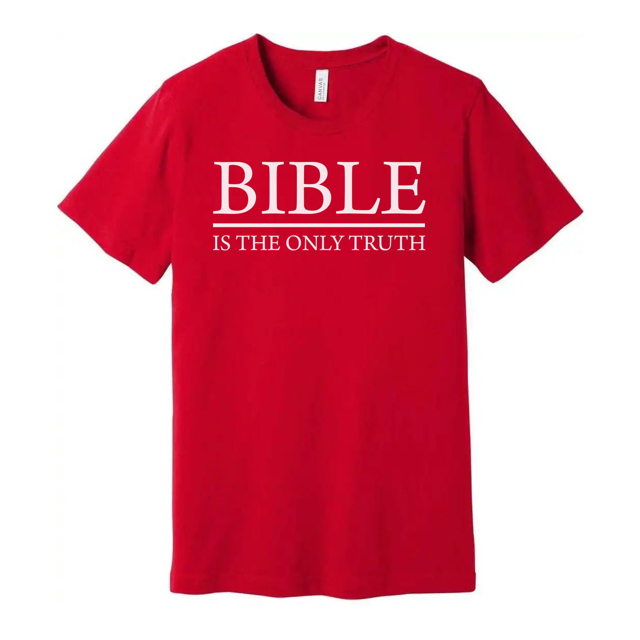 Bible Is The Only Truth T Shirt