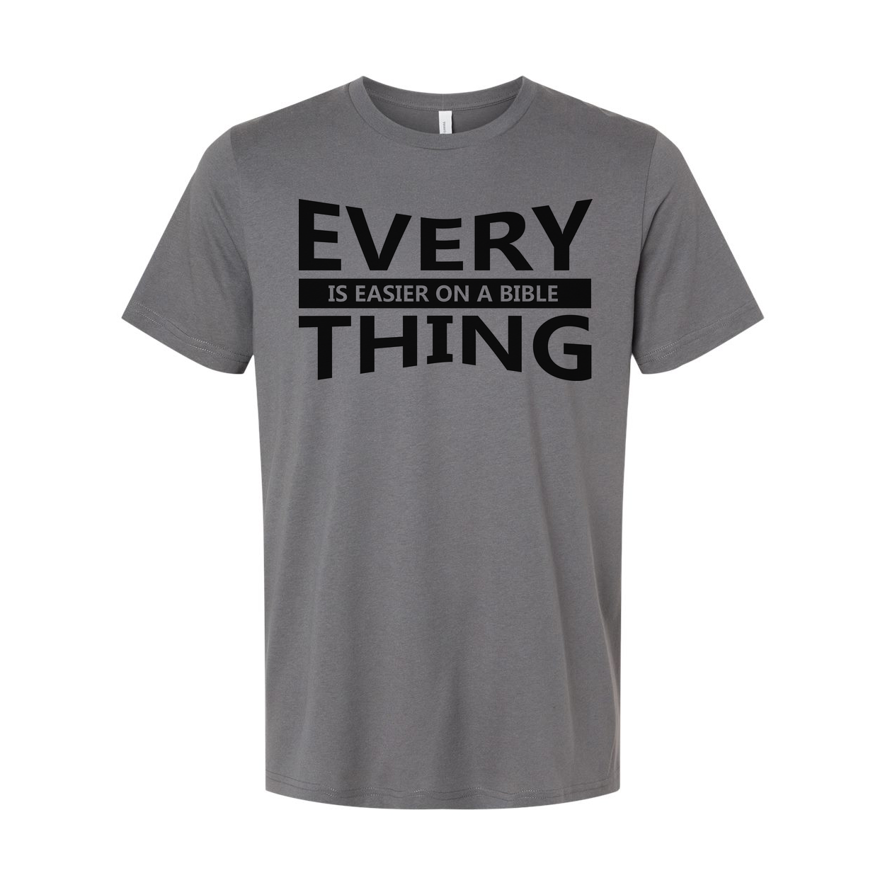 Unisex Christian T Shirt With Everything Is Easier On A Bible Quote Print Graphic