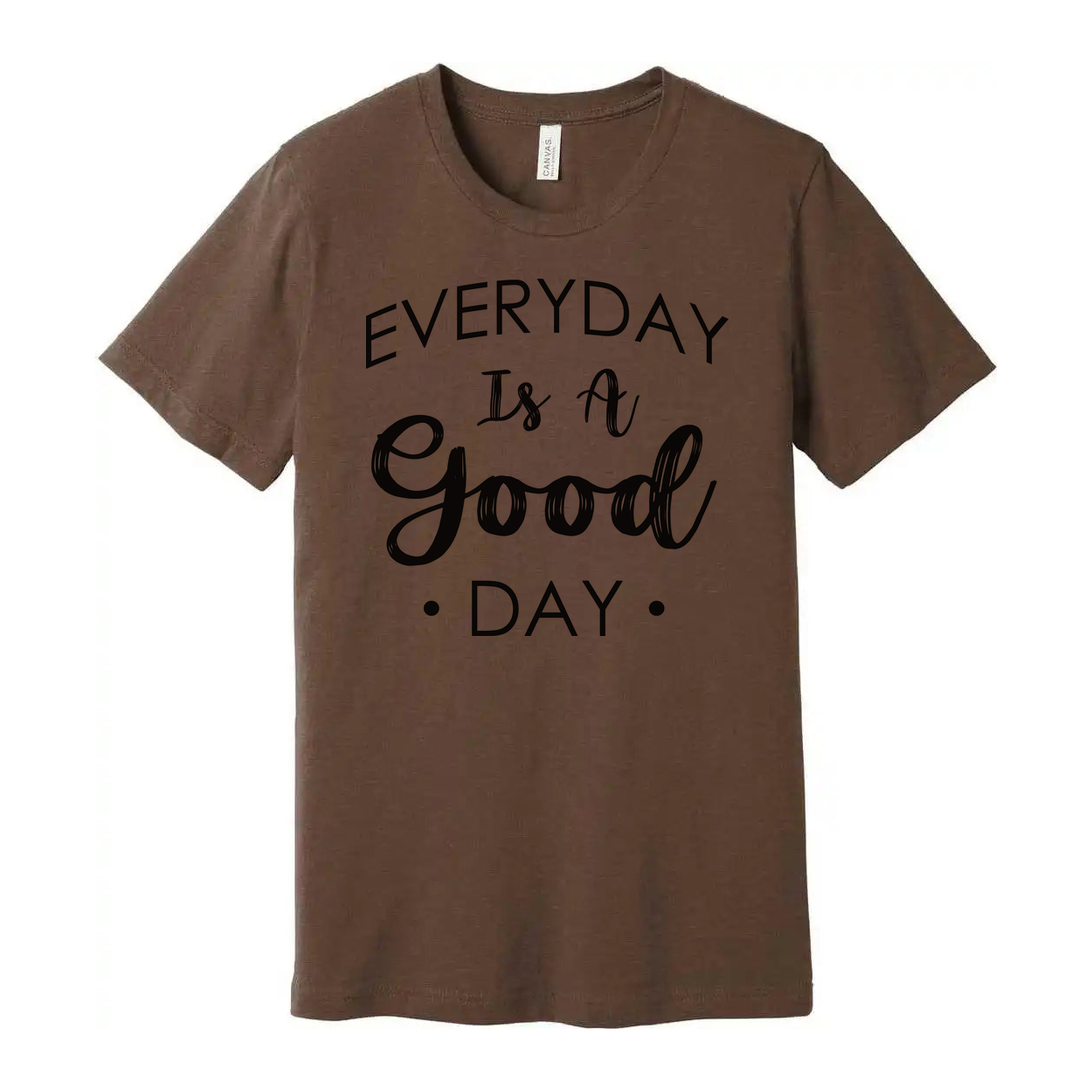 Everyday Is A Good Day Christian Unisex Graphic Tee Shirt With Inspirational Message