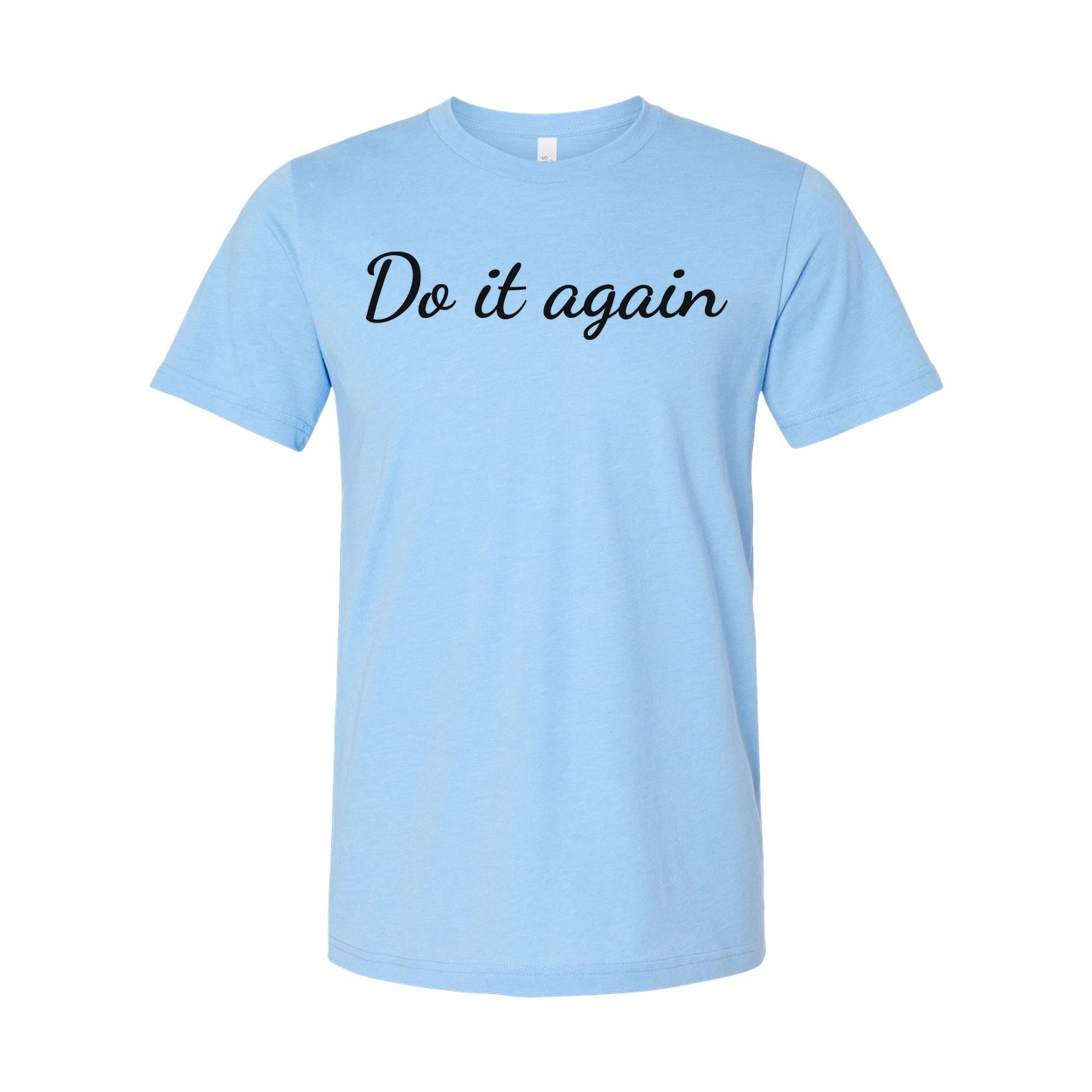 Unisex Christian Do It Again Graphic T Shirt With Script Font Inspirational Quote Tee