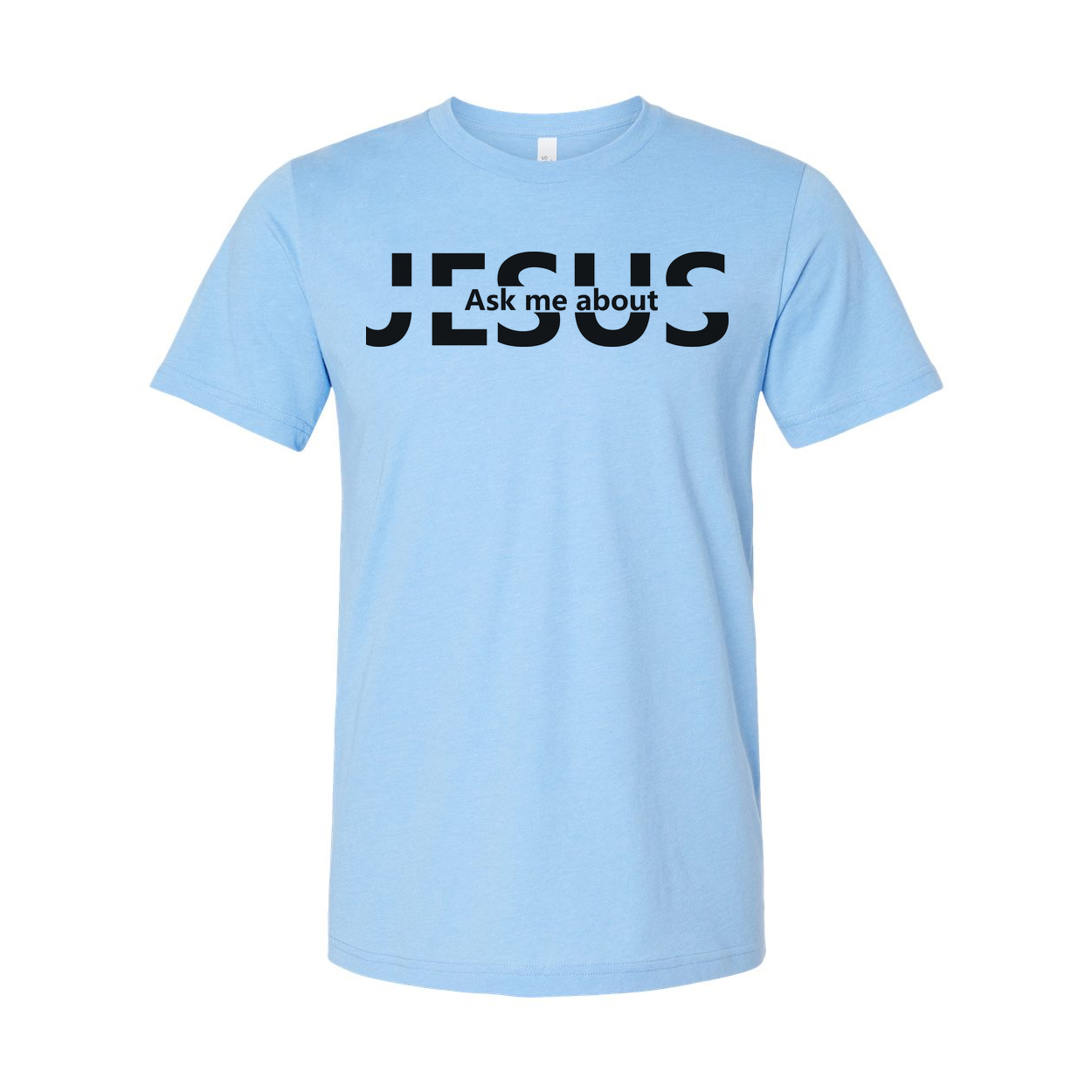 Unisex Christian Tee With Ask Me About Jesus Graphic On Front For Everyday Casual Wear