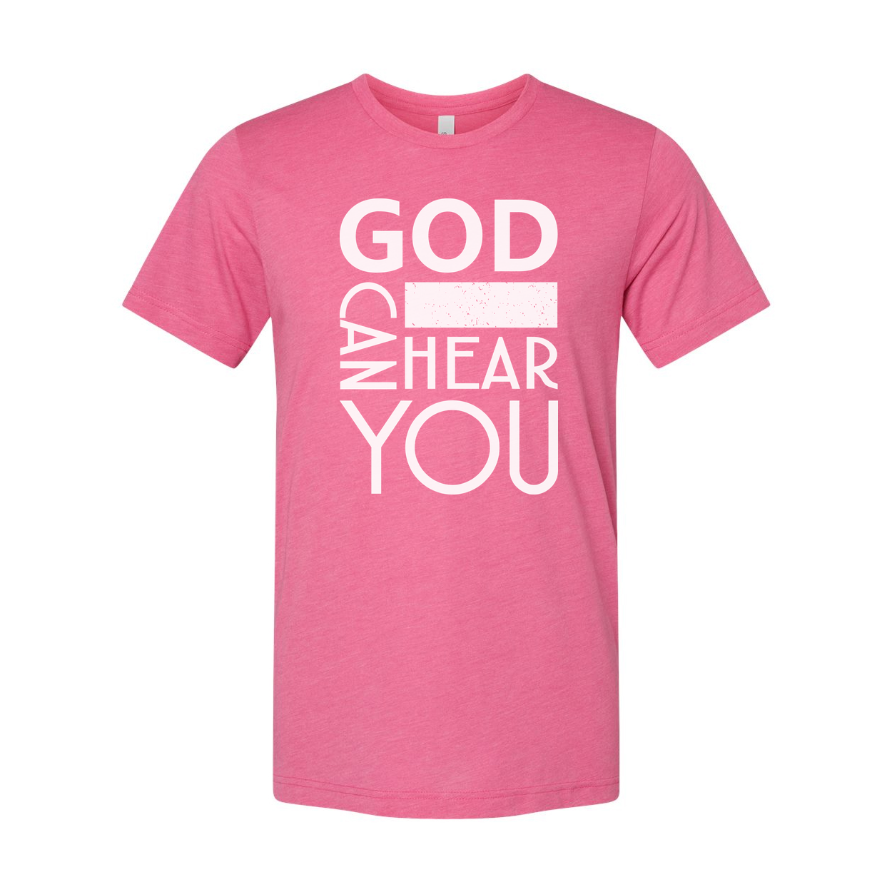Unisex Christian T Shirt With God Hear You Graphic And Bold Statement Typography