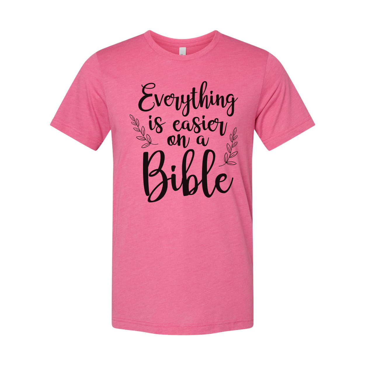Unisex Christian T Shirt With Quote Everything Is Easier On A Bible For Faith And Inspiration