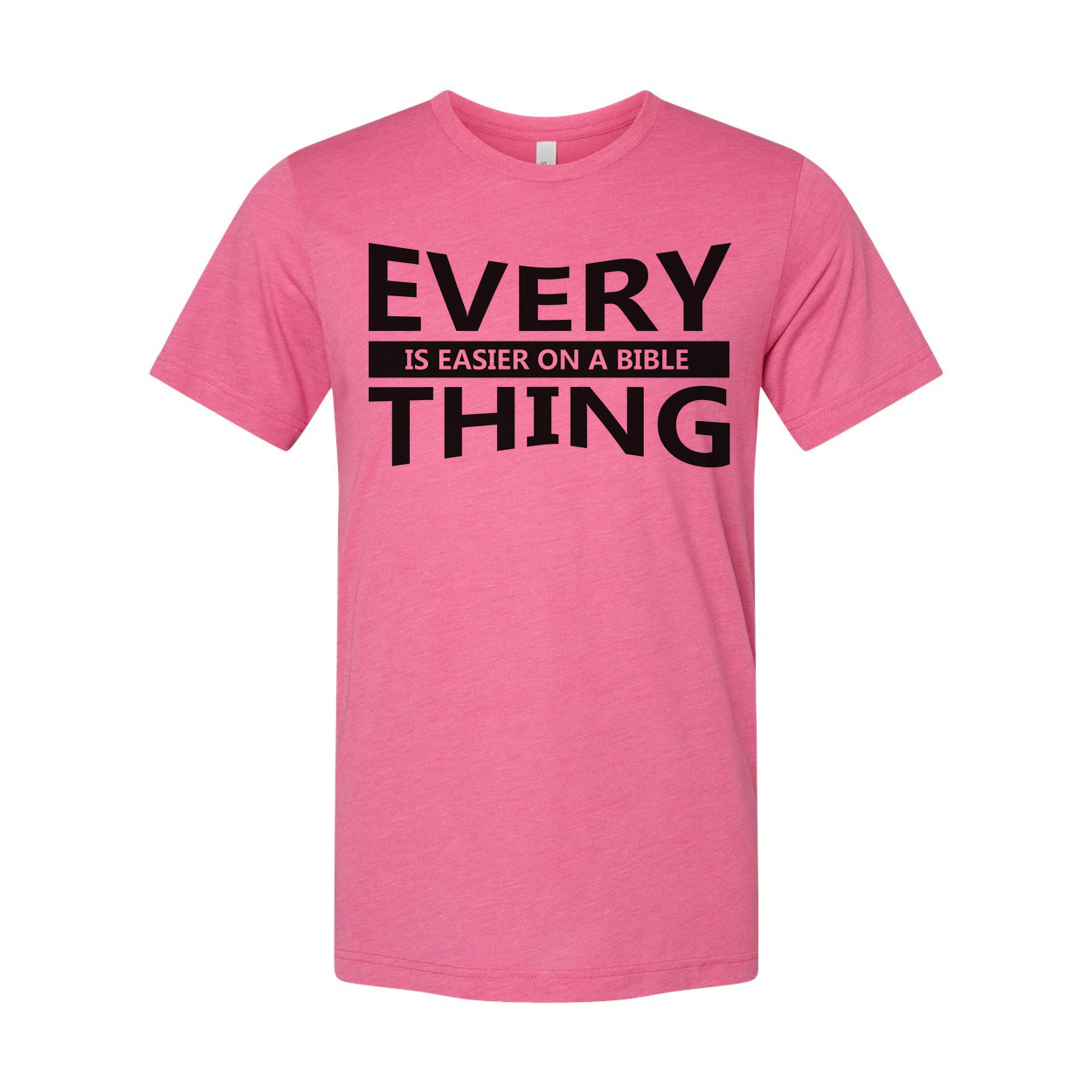 Unisex Christian T Shirt With Everything Is Easier On A Bible Quote Print Graphic