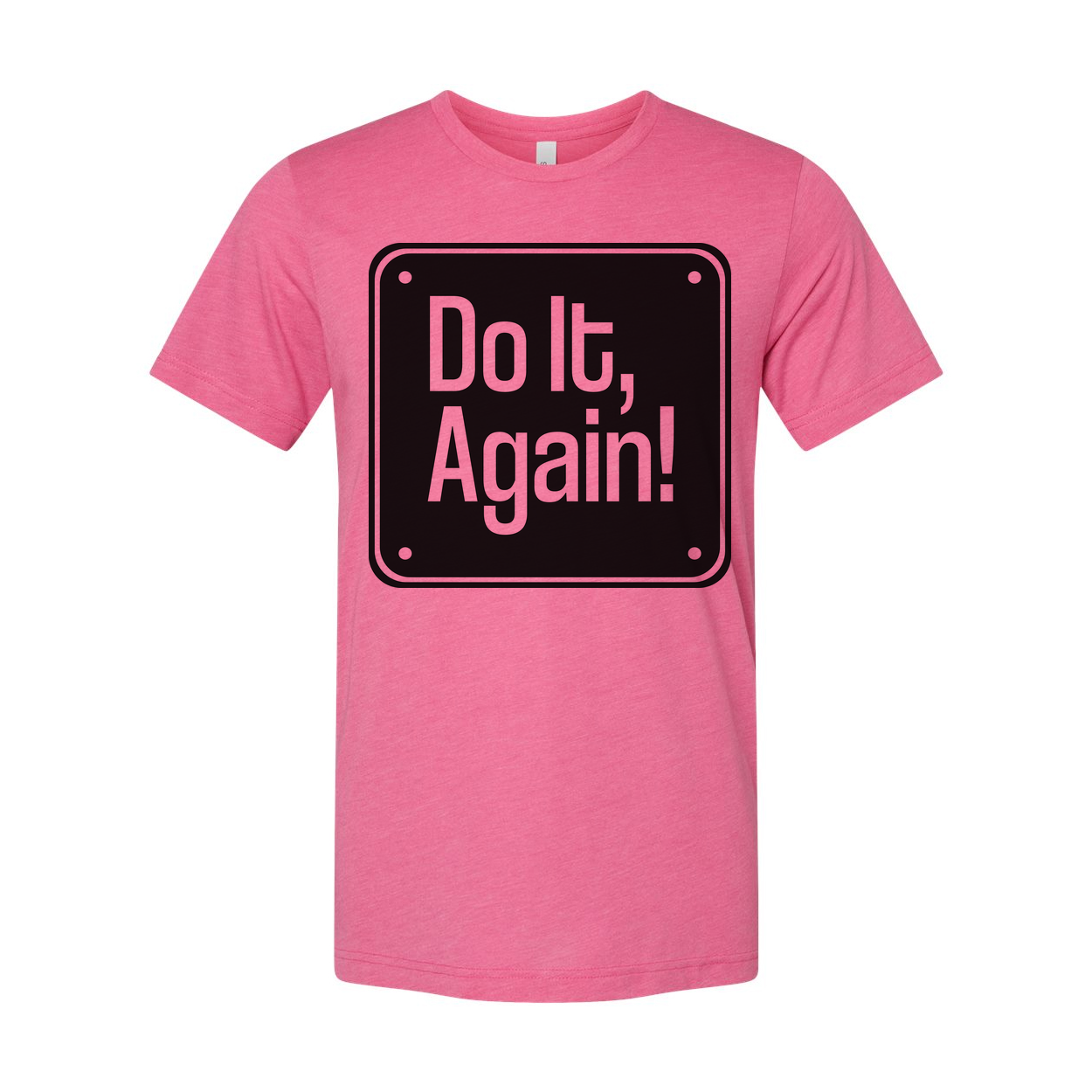 Do It, Again! Sign Graphic T Shirt for Unisex Casual Wear and Everyday Street Style