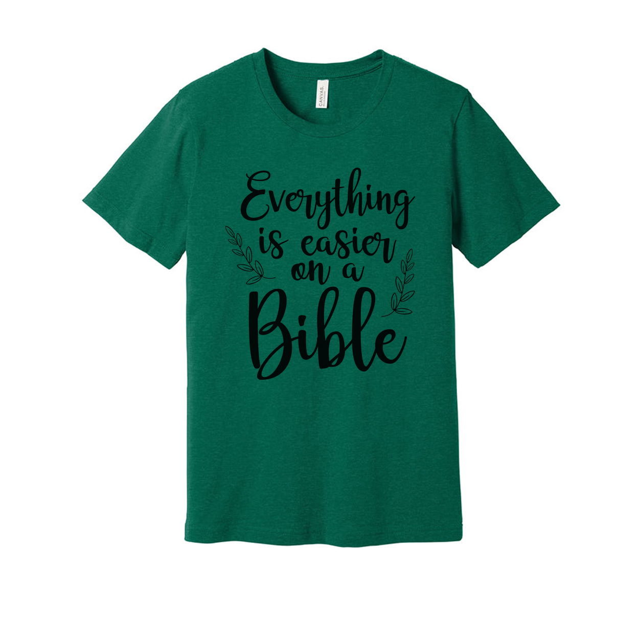 Unisex Christian T Shirt With Quote Everything Is Easier On A Bible For Faith And Inspiration