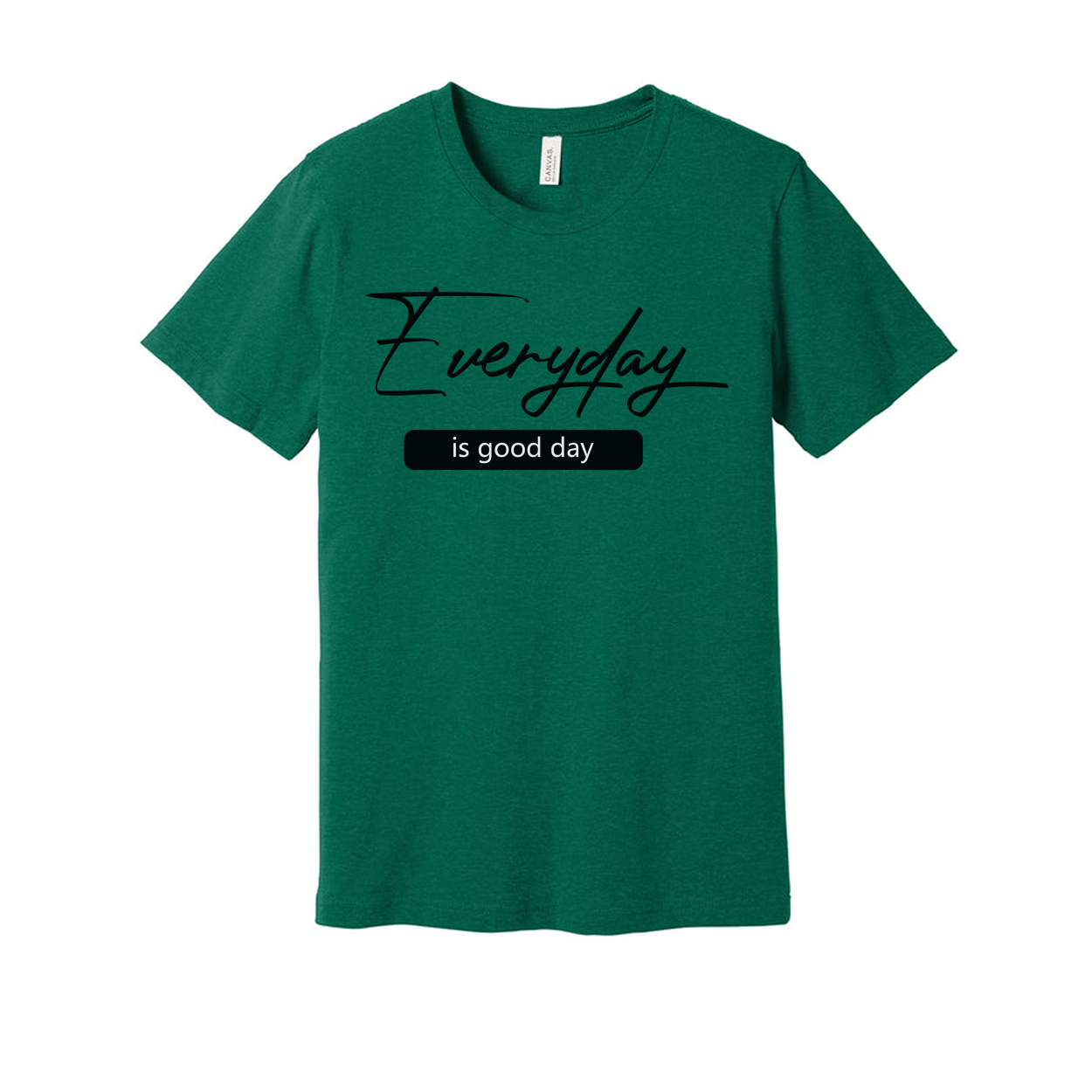 Everyday Is Good Day Graphic Tee With Inspirational Christian Message For Unisex Wear