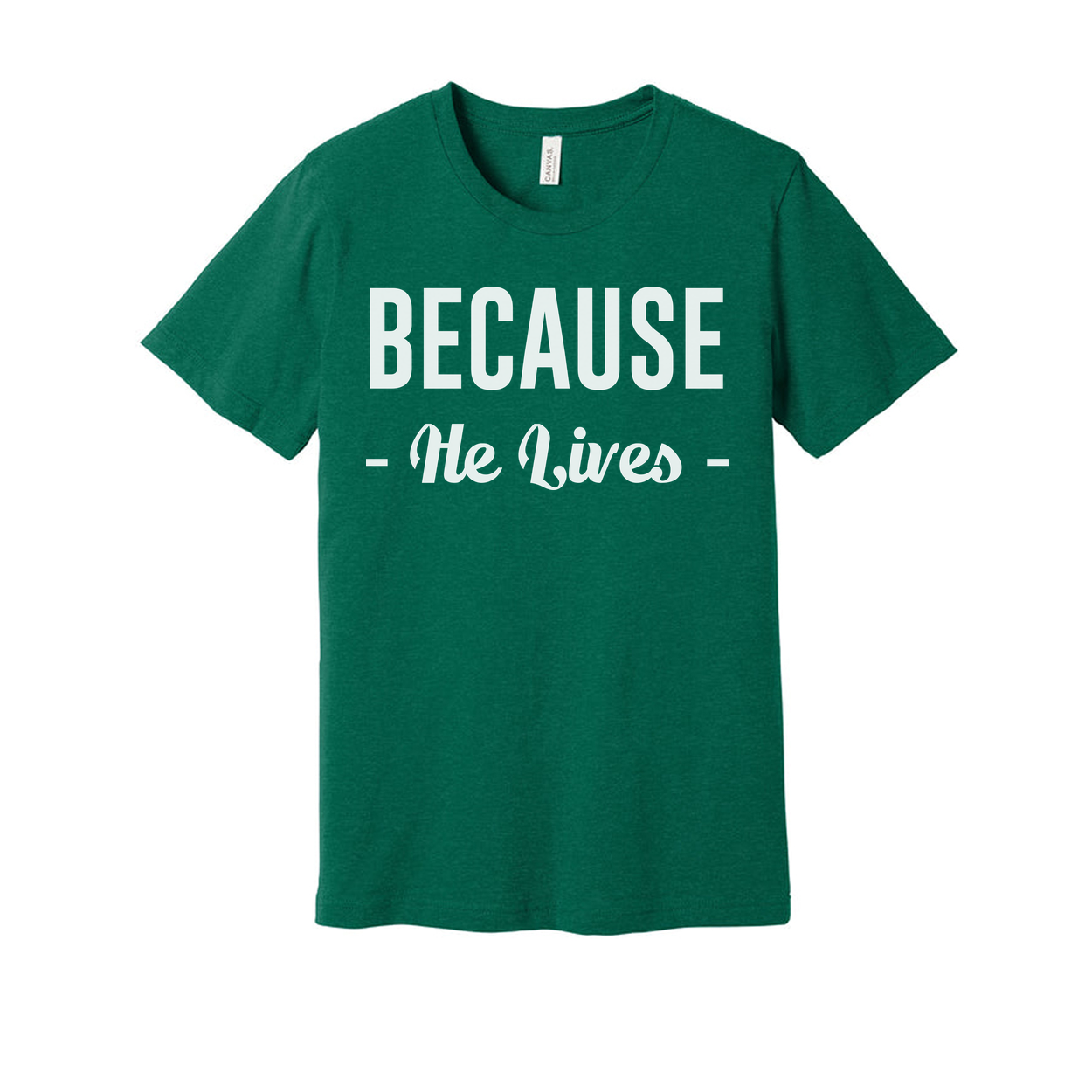 Because He Lives Christian Unisex T Shirt With Inspirational Scripture Quote Design