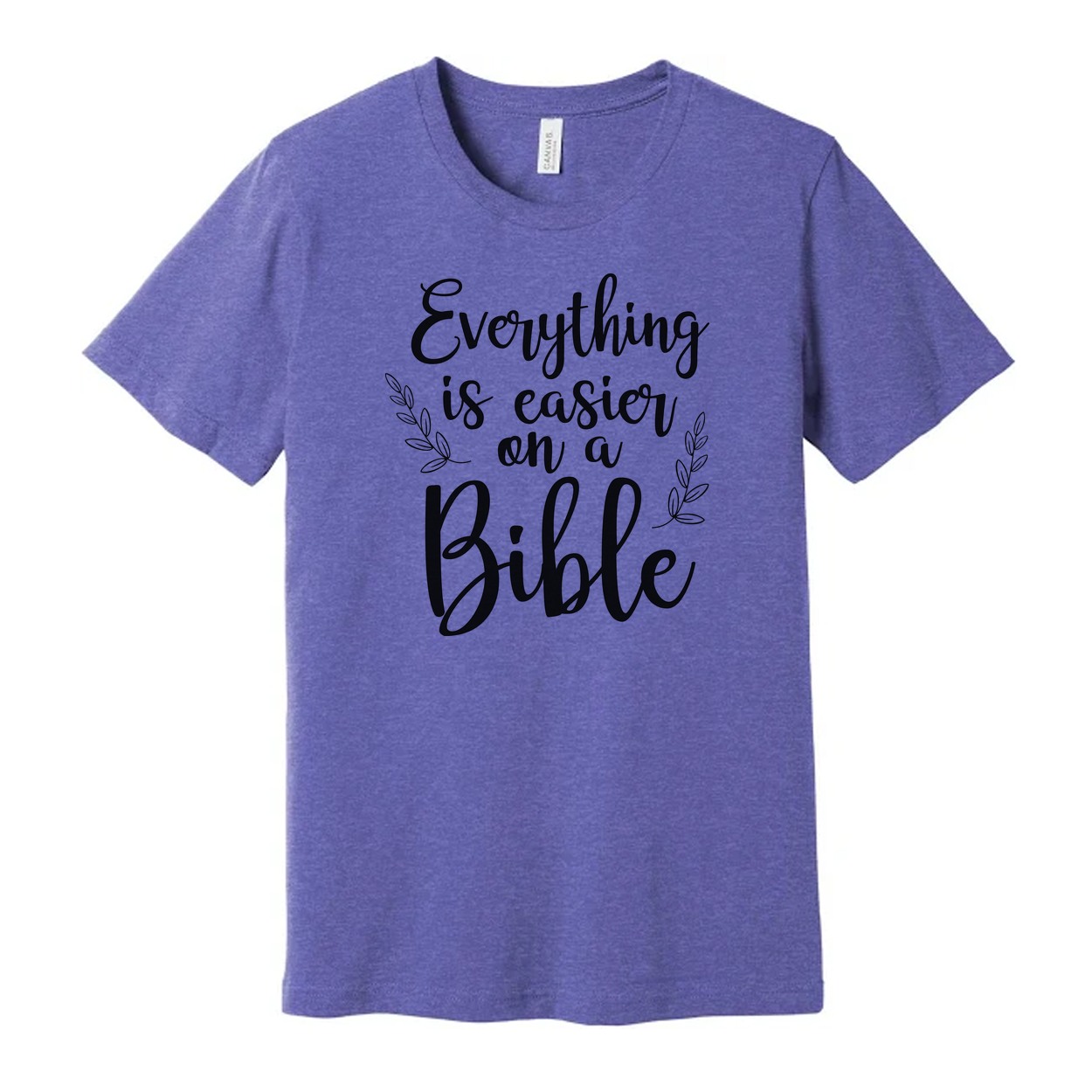 Unisex Christian T Shirt With Quote Everything Is Easier On A Bible For Faith And Inspiration