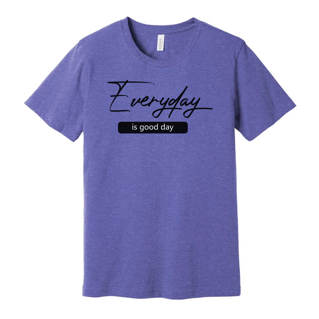 Everyday Is Good Day Graphic Tee With Inspirational Christian Message For Unisex Wear