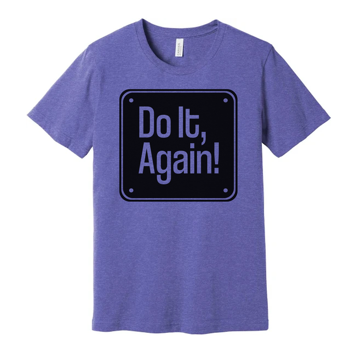Do It, Again! Sign Graphic T Shirt for Unisex Casual Wear and Everyday Street Style
