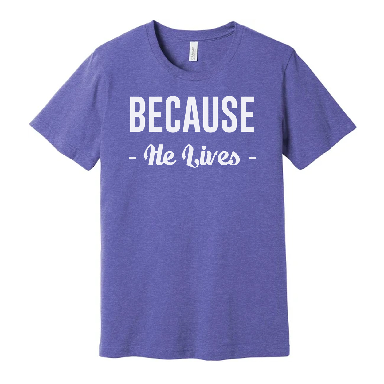 Because He Lives Christian Unisex T Shirt With Inspirational Scripture Quote Design