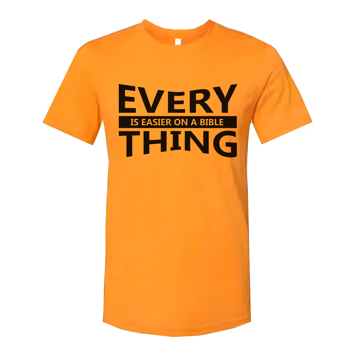 Unisex Christian T Shirt With Everything Is Easier On A Bible Quote Print Graphic