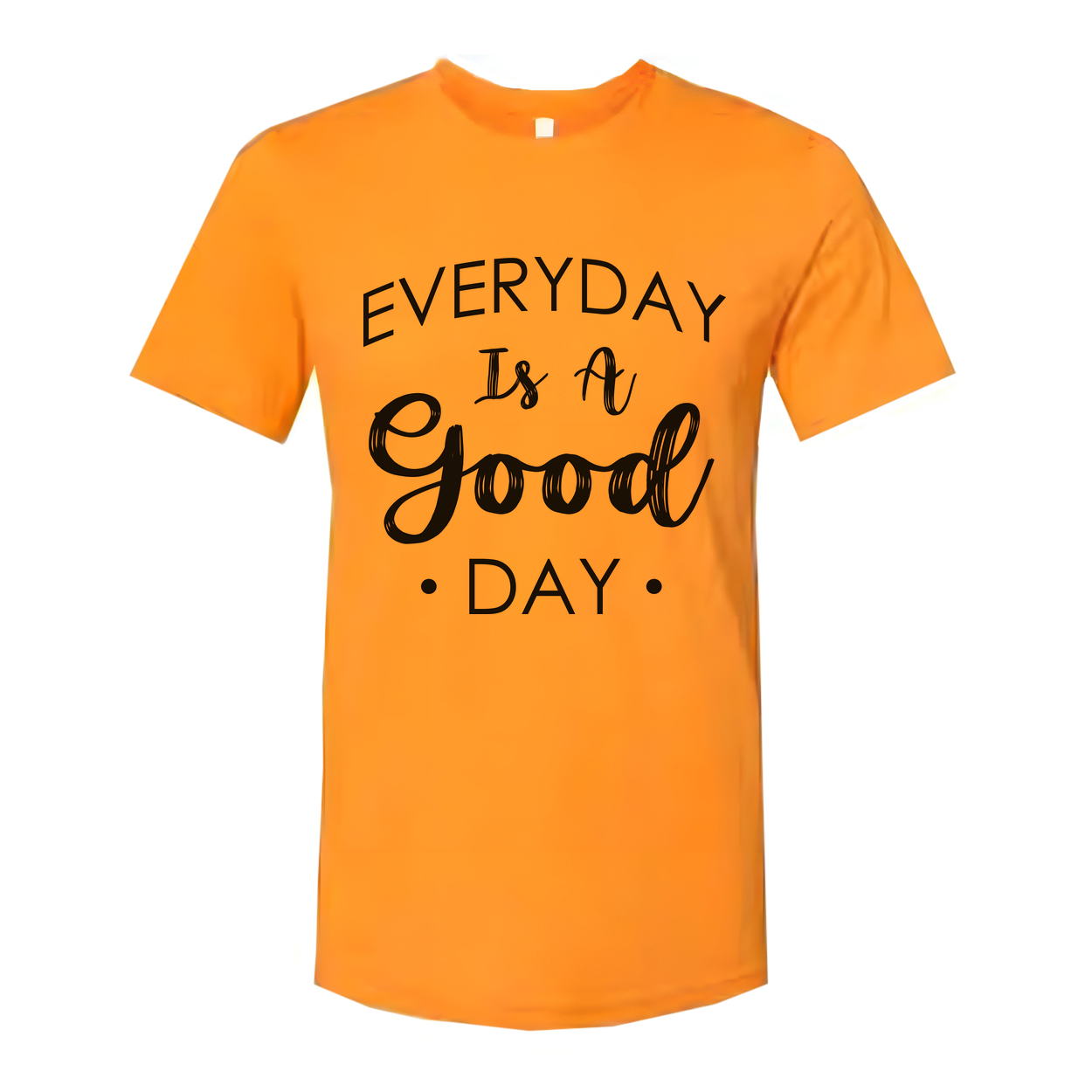 Everyday Is A Good Day Christian Unisex Graphic Tee Shirt With Inspirational Message