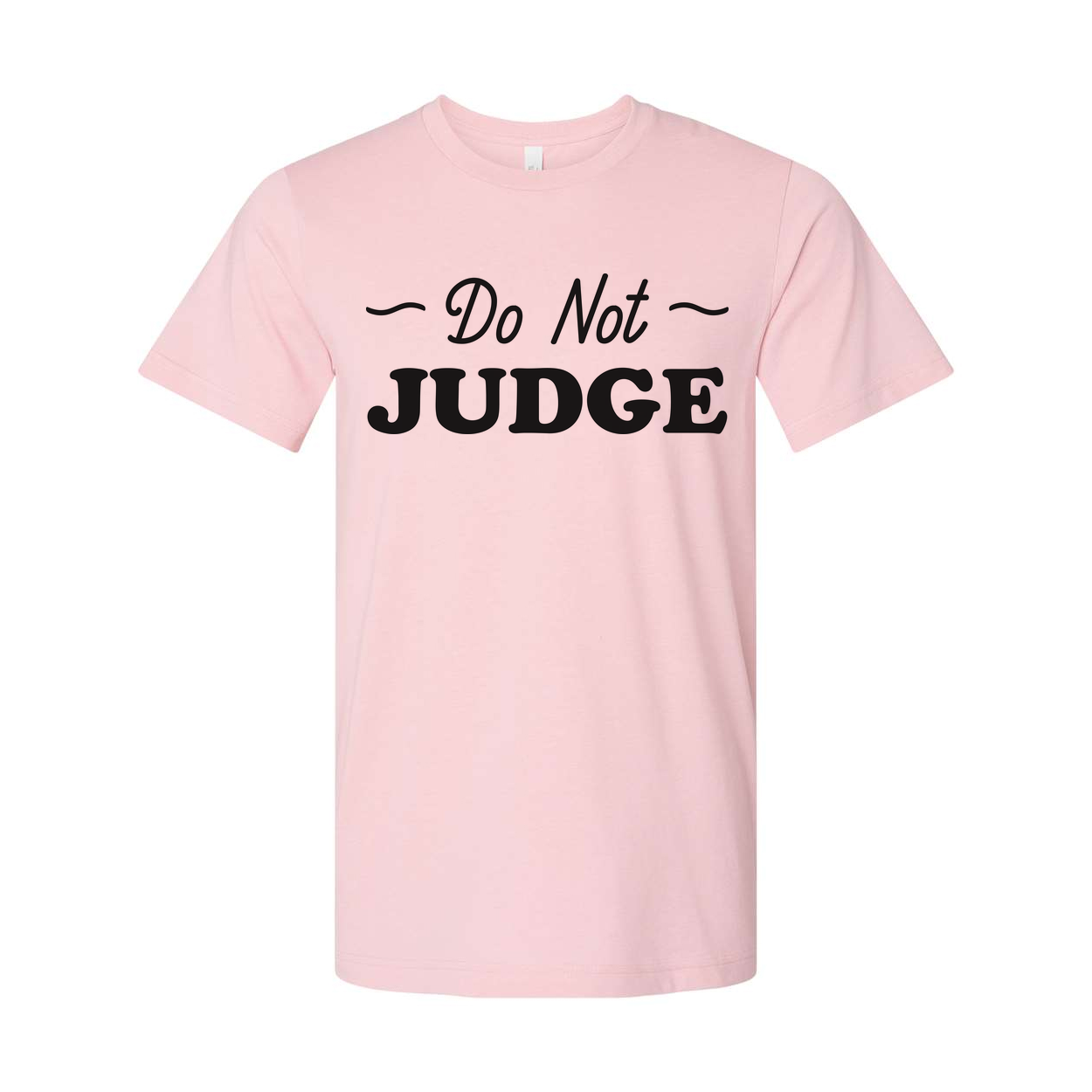 Do Not Judge Christian Unisex Graphic Tee With Inspirational Message Do Not Judge