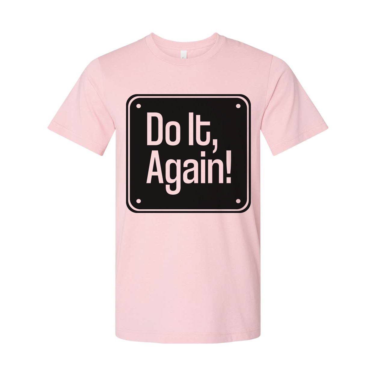 Do It, Again! Sign Graphic T Shirt for Unisex Casual Wear and Everyday Street Style