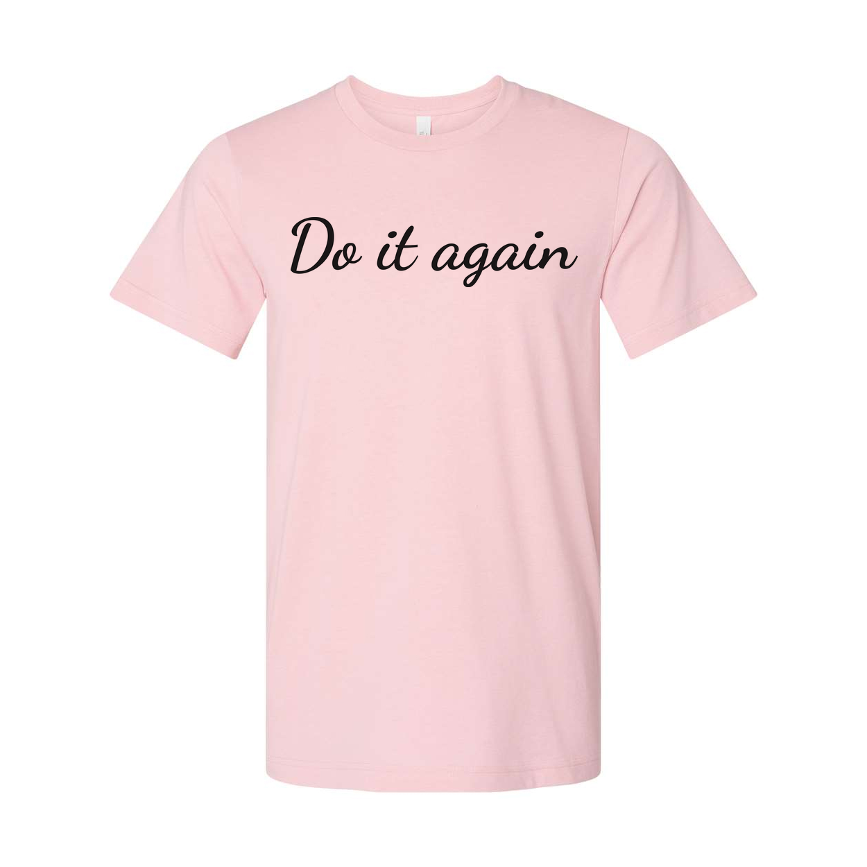 Unisex Christian Do It Again Graphic T Shirt With Script Font Inspirational Quote Tee