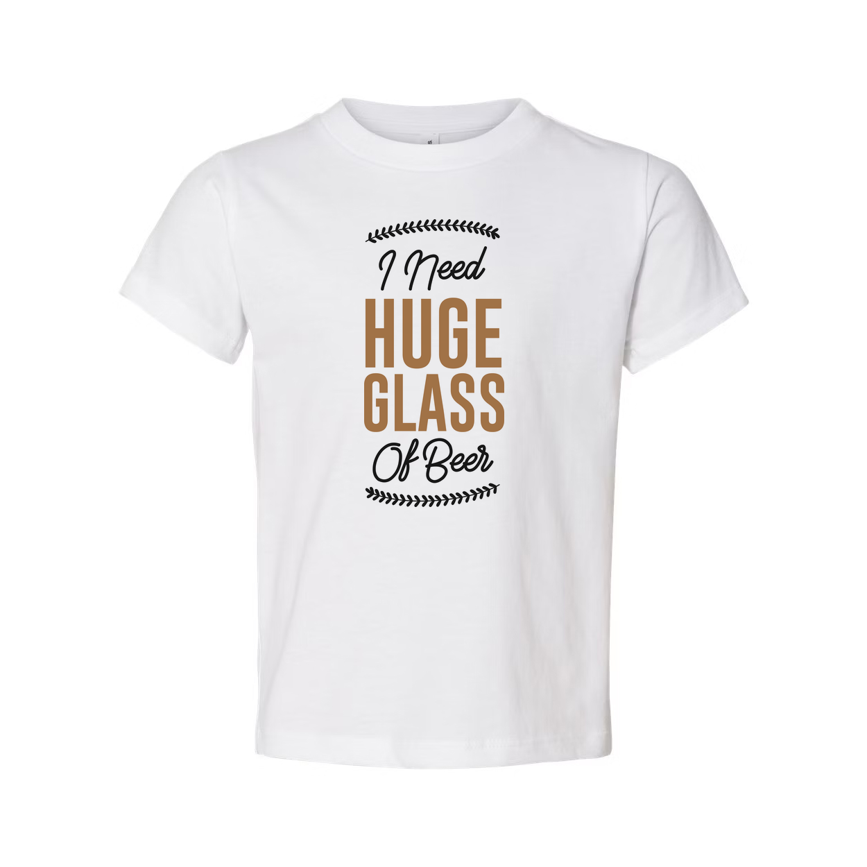 I Need Huge Glass Of Beer Unisex Graphic Tee For Casual Wear And Weekend Parties