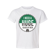 I Need A Huge Glass Of Beer Graphic Tee For Men And Women Unisex Short Sleeve Shirt