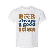 Beer Always A Good Idea Unisex Graphic Tee For Beer Lovers Casual Everyday Wear Comfortable Fit