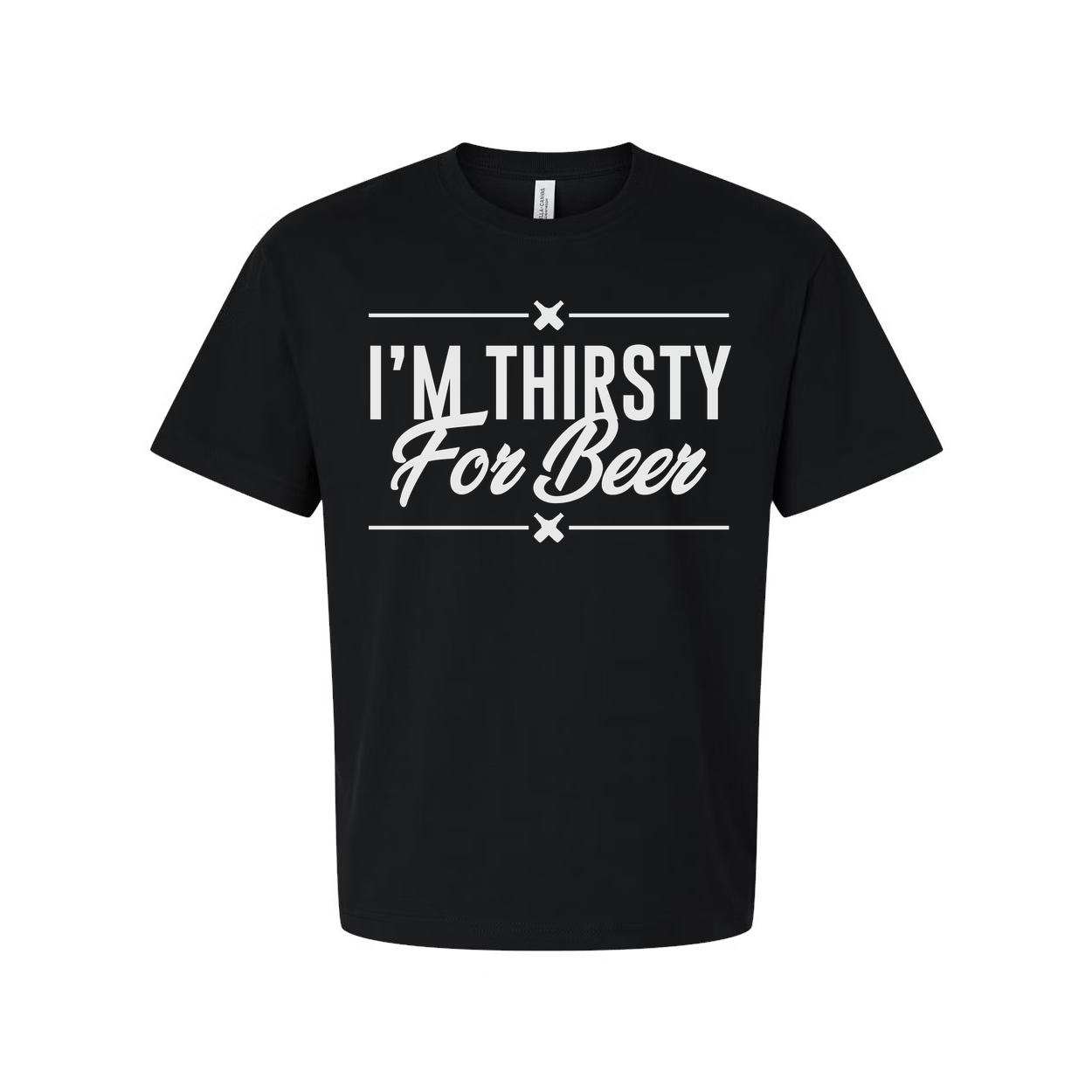 Unisex Graphic Tee Featuring I'm Thirsty For Beer Quote For Casual Everyday Wear