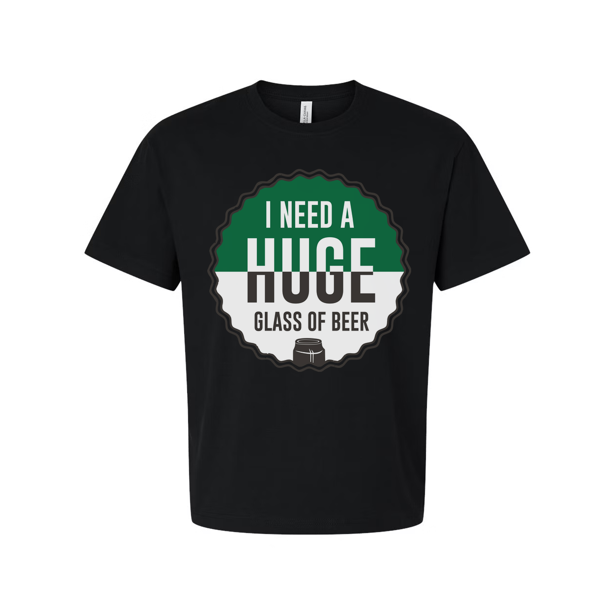 I Need A Huge Glass Of Beer Graphic Tee For Men And Women Unisex Short Sleeve Shirt