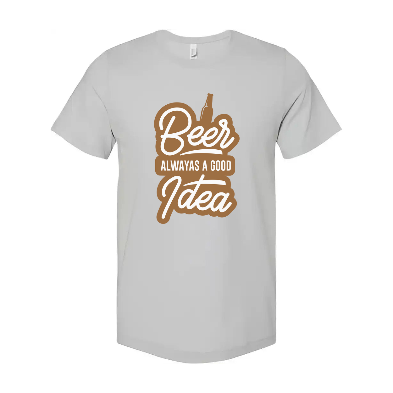 Beer Always a Good Idea Unisex Graphic Tee With Bottle Illustration and Bold Typeface
