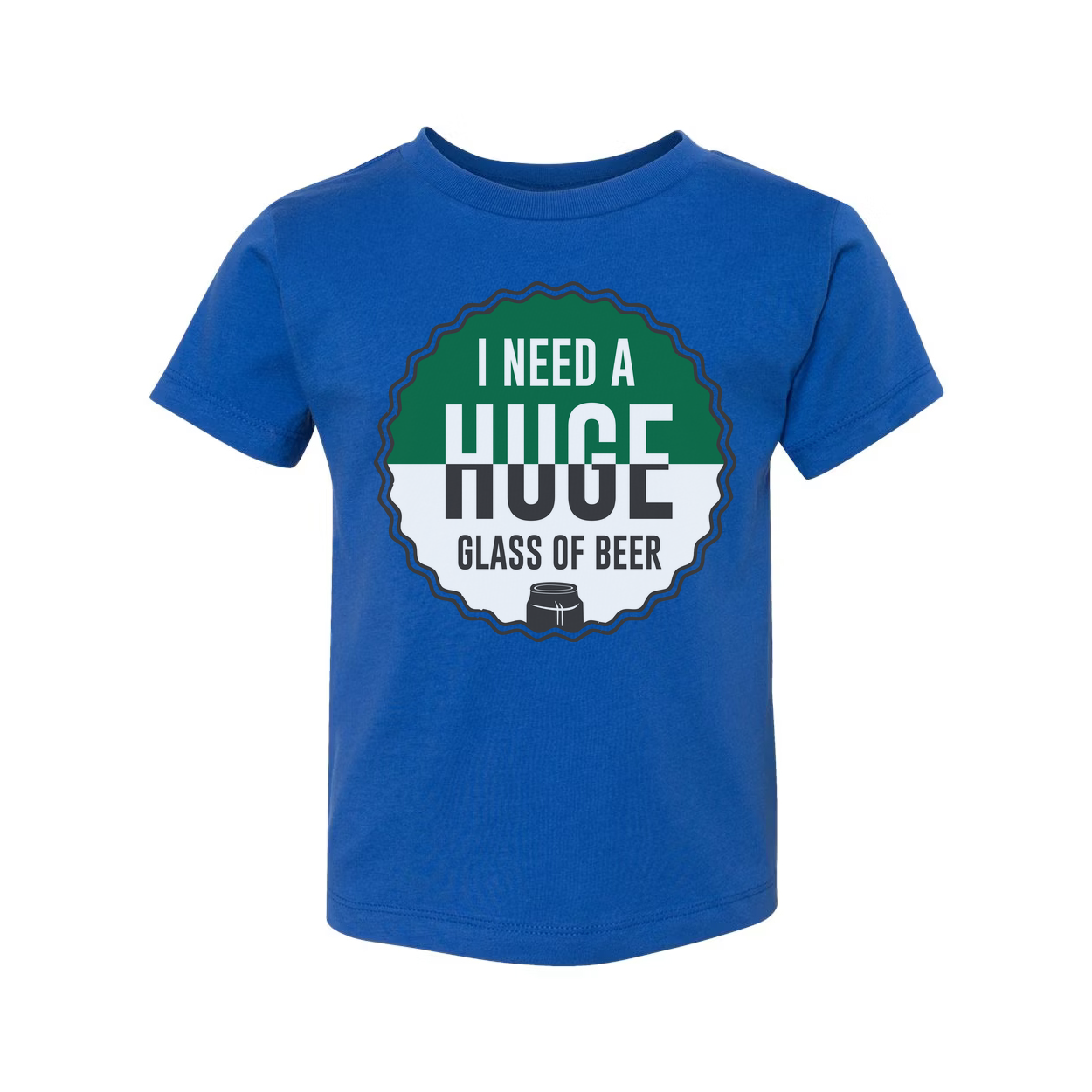 I Need A Huge Glass Of Beer Graphic Tee For Men And Women Unisex Short Sleeve Shirt