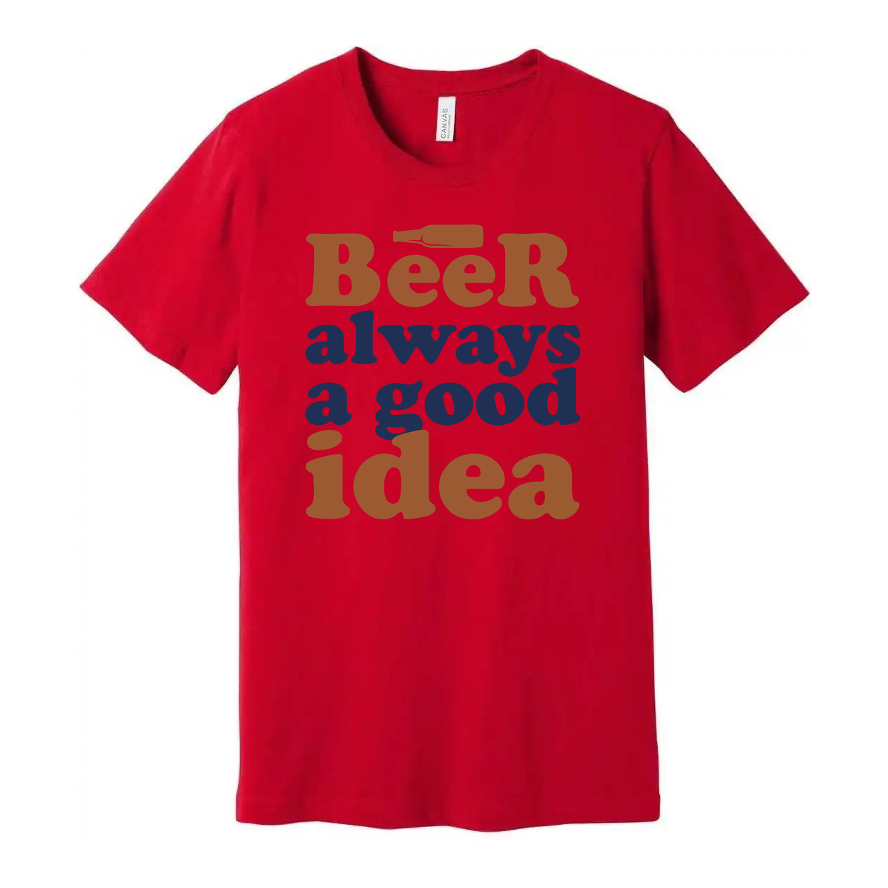 Beer Always A Good Idea Unisex Graphic Tee For Beer Lovers Casual Everyday Wear Comfortable Fit
